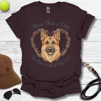 GSD More Than a Dog T-Shirt