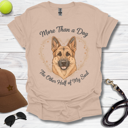 GSD More Than a Dog T-Shirt