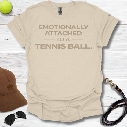 Emotionally Attached T-Shirt