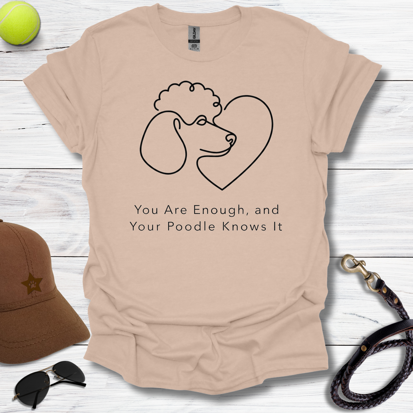 Poodle Knows You're Enough T-Shirt