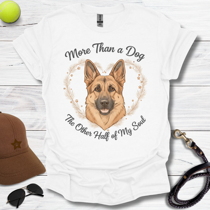 GSD More Than a Dog T-Shirt