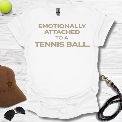 Emotionally Attached T-Shirt