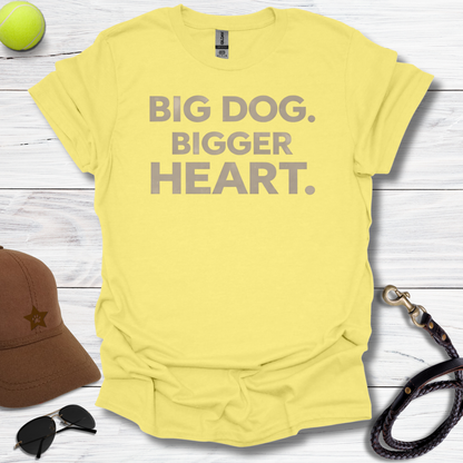 Bigger Heart T-Shirt