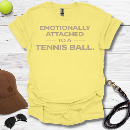 Emotionally Attached T-Shirt