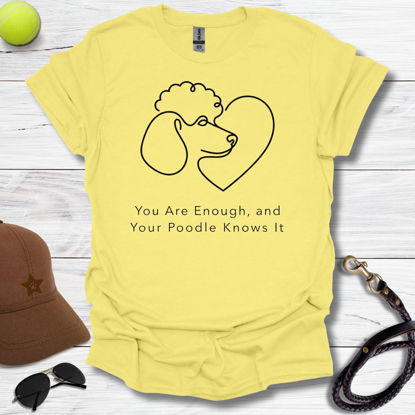 Poodle Knows You're Enough T-Shirt