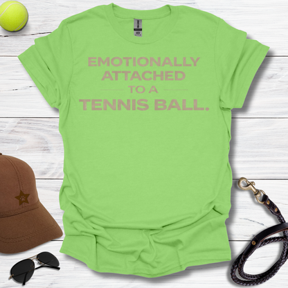 Emotionally Attached T-Shirt