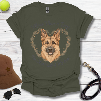 GSD More Than a Dog T-Shirt