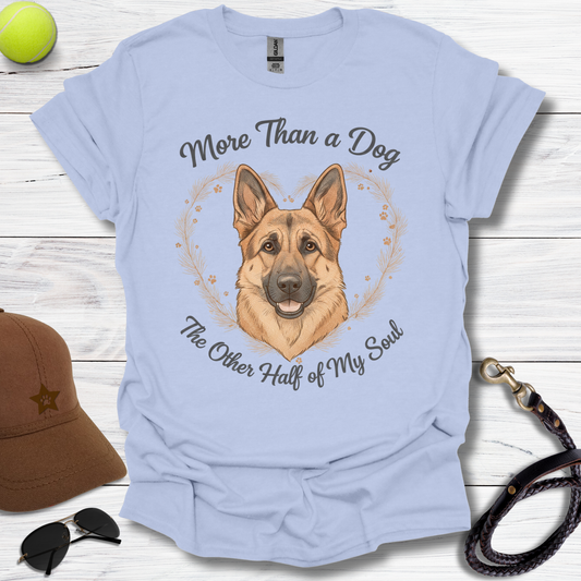 GSD More Than a Dog T-Shirt