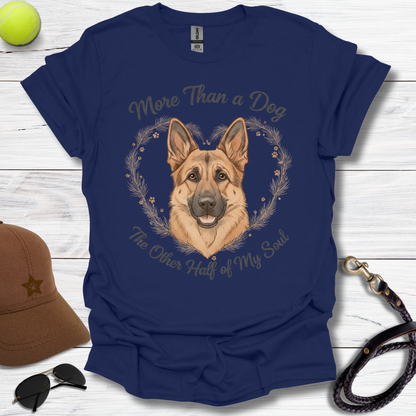 GSD More Than a Dog T-Shirt