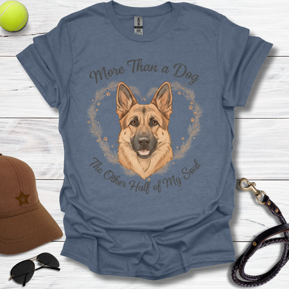 GSD More Than a Dog T-Shirt