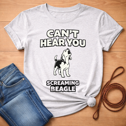 Can't Hear You T-Shirt