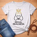 Regal Realness T-Shirt