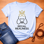 Regal Realness T-Shirt