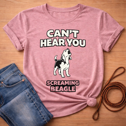 Can't Hear You T-Shirt
