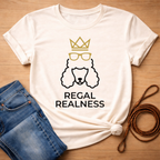 Regal Realness T-Shirt